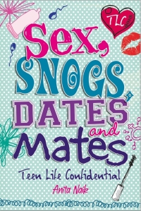 Cover image: Sex, Snogs, Dates and Mates 9780750272155