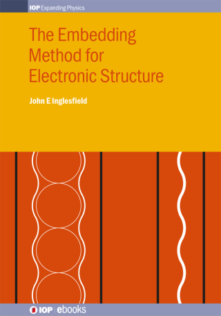 Imagen de portada: The Embedding Method for Electronic Structure 9780750310437