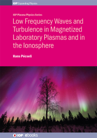 Titelbild: Low Frequency Waves and Turbulence in Magnetized Laboratory Plasmas and in the Ionosphere 9780750312523