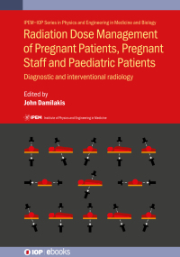 表紙画像: Radiation Dose Management of Pregnant Patients, Pregnant Staff and Paediatric Patients 9780750313186