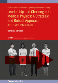 Cover image: Leadership and Challenges in Medical Physics: A Strategic and Robust Approach 9780750313964