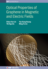 Cover image: Optical Properties of Graphene in Magnetic and Electric Fields 9780750319393