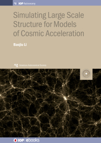 Imagen de portada: Simulating Large-Scale Structure for Models of Cosmic Acceleration 9780750315852