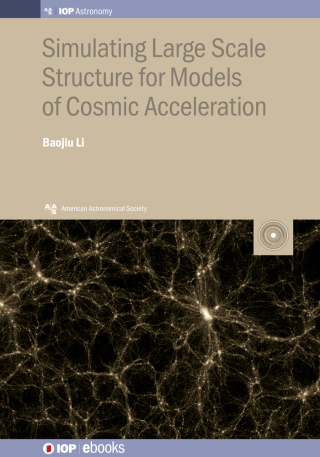 Cover image: Simulating Large-Scale Structure for Models of Cosmic Acceleration 9780750315852