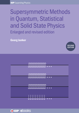 Imagen de portada: Supersymmetric Methods in Quantum, Statistical and Solid State Physics 2nd edition 9780750320245