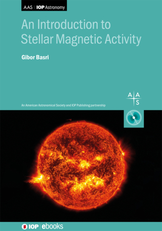 Cover image: An Introduction to Stellar Magnetic Activity 9780750321303