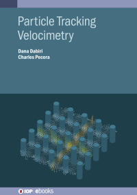 表紙画像: Particle Tracking Velocimetry 9780750322010