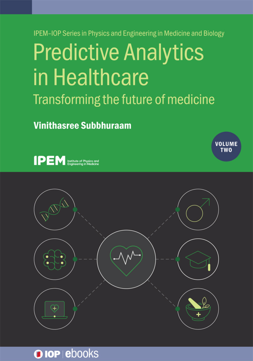 Predictive Analytics in Healthcare, Volume 2 Transforming the future of medicine