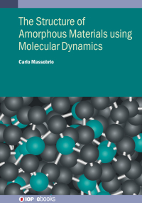 Titelbild: The Structure of Amorphous Materials using Molecular Dynamics 9780750324373
