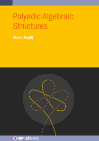 Titelbild: Polyadic Algebraic Structures 9780750326469