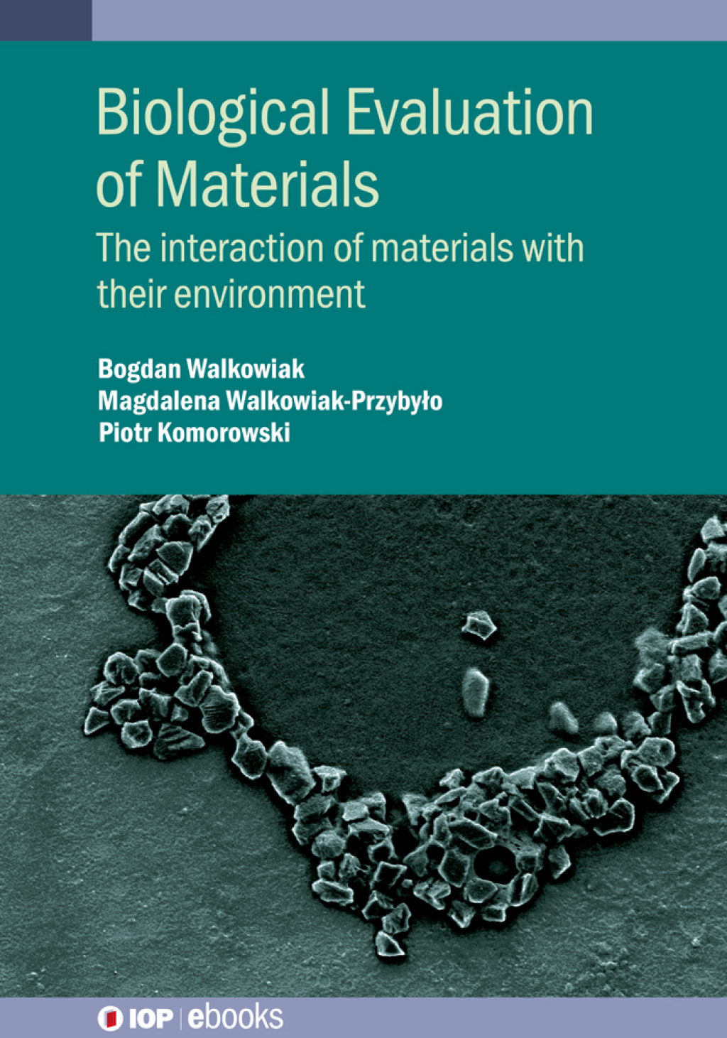 Biological Evaluation of Materials The interaction of materials with their environment