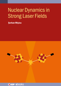 Cover image: Nuclear Dynamics in Strong Laser Fields 9780750332002