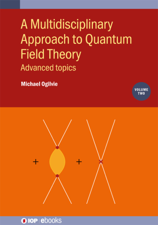 Cover image: A Multidisciplinary Approach to Quantum Field Theory, Volume 2 9780750332323