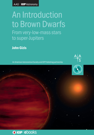 Cover image: An Introduction to Brown Dwarfs 9780750333856