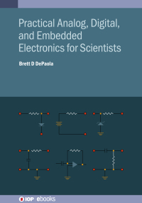 Imagen de portada: Practical Analog, Digital, and Embedded Electronics for Scientists 9780750334891