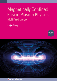 表紙画像: Magnetically Confined Fusion Plasma Physics, Volume 2 9780750335737