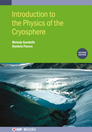 Cover image: Introduction to the Physics of the Cryosphere (Second Edition) 2nd edition 9780750336482
