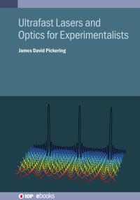 Omslagafbeelding: Ultrafast Lasers and Optics for Experimentalists 9780750336574