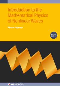 Cover image: Introduction to the Mathematical Physics of Nonlinear Waves (Second Edition) 2nd edition 9780750337571
