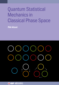 صورة الغلاف: Quantum Statistical Mechanics in Classical Phase Space 9780750340564