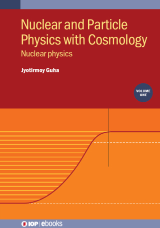 Cover image: Nuclear and Particle Physics with Cosmology, Volume 1 9780750350259