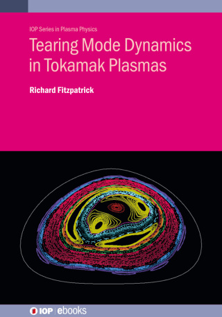Imagen de portada: Tearing Mode Dynamics in Tokamak Plasmas 9780750353687