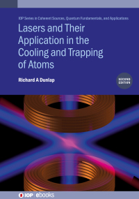 Imagen de portada: Lasers and Their Application in the Cooling and Trapping of Atoms (Second Edition) 2nd edition 9780750354837