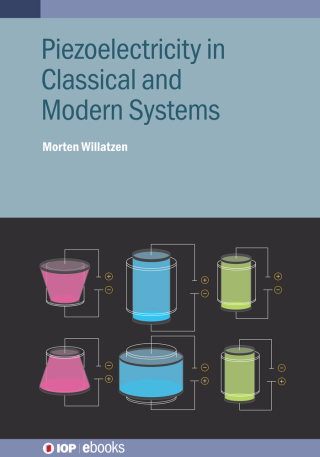 表紙画像: Piezoelectricity in Classical and Modern Systems 9780750355582