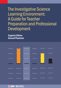 Cover image: The Investigative Science Learning Environment: A Guide for Teacher Preparation and Professional Development 9780750355698