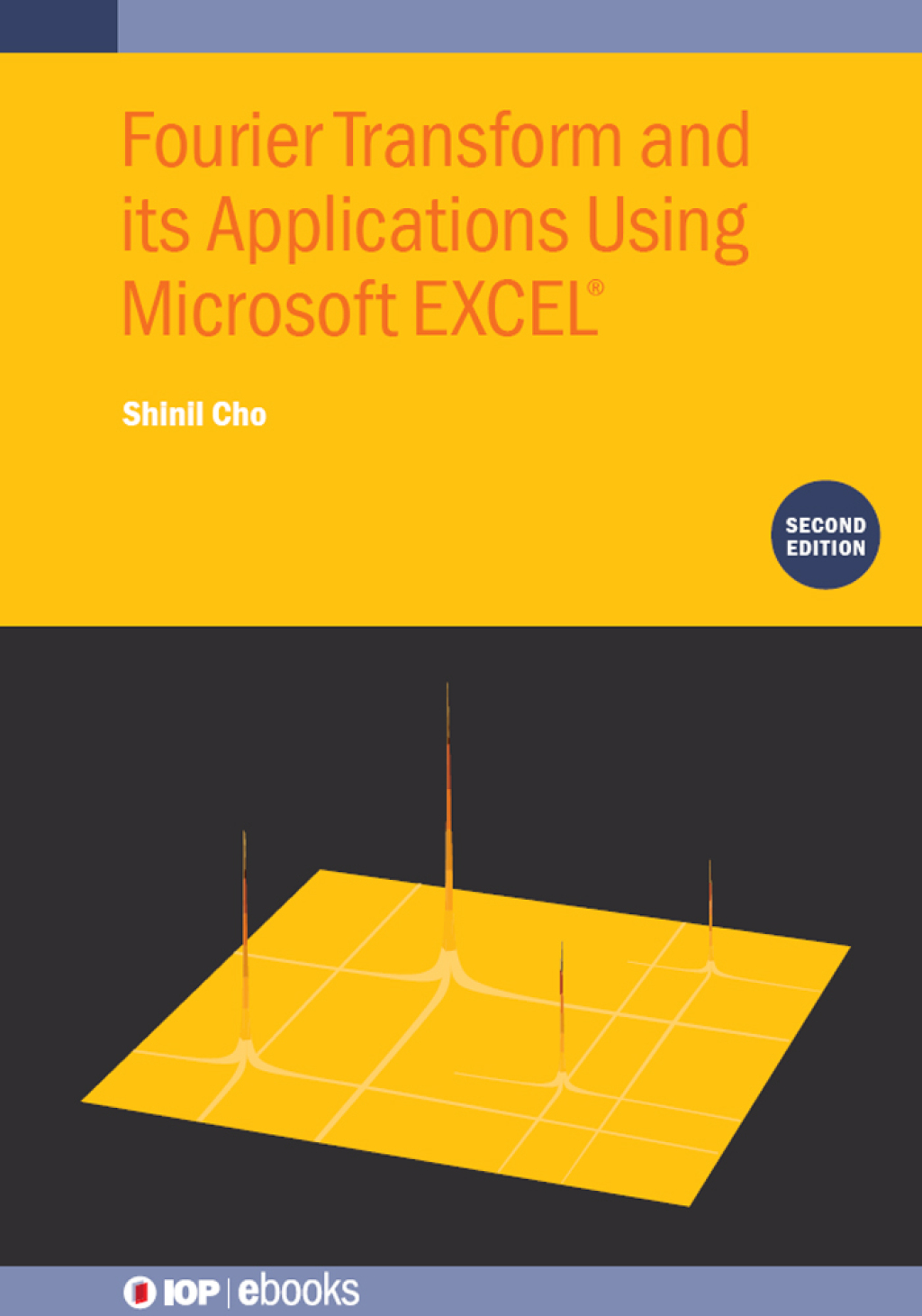 Fourier Transform and Its Applications Using Microsoft EXCEL® (Second Edition) 2nd Edition