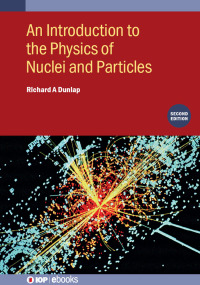 Imagen de portada: An Introduction to the Physics of Nuclei and Particles (Second Edition) 2nd edition 9780750360920