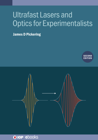表紙画像: Ultrafast Lasers and Optics for Experimentalists 2nd edition 9780750362009