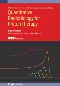 Cover image: Quantitative Radiobiology for Proton Therapy 9780750362108