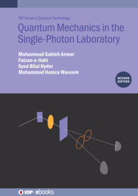 Cover image: Quantum Mechanics in the Single-Photon Laboratory (Second Edition) 2nd edition 9780750363136