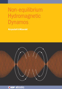Titelbild: Non-equilibrium Hydromagnetic Dynamos 9780750363594