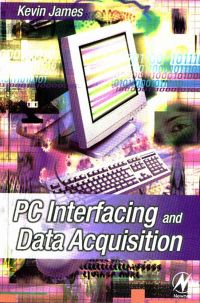 Omslagafbeelding: PC Interfacing and Data Acquisition: Techniques for Measurement, Instrumentation and Control. 9780750646246