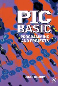 صورة الغلاف: PIC BASIC: Programming and Projects: Programming and Projects 1st edition 9780750652292