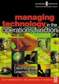 صورة الغلاف: Managing Technology in the Operations Function 9780750654852