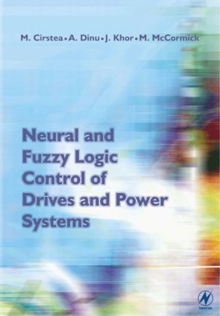 صورة الغلاف: Neural and Fuzzy Logic Control of Drives and Power Systems 9780750655583