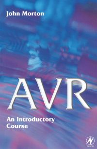 Imagen de portada: AVR: An Introductory Course: An Introductory Course 9780750656351