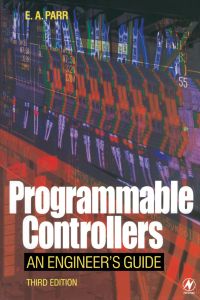 Omslagafbeelding: Programmable Controllers: An Engineer's Guide 3rd edition 9780750657570