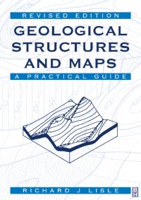 Cover image: Geological Structures and Maps: A Practical Guide 3rd edition 9780750657808