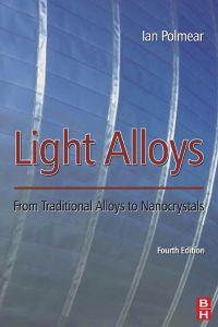 Imagen de portada: Light Alloys: From Traditional Alloys to Nanocrystals 4th edition 9780750663717