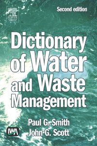 表紙画像: Dictionary of Water and Waste Management 2nd edition 9780750665254