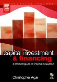 Cover image: Capital Investment & Financing: a practical guide to financial evaluation 9780750665322