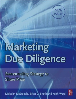 Cover image: Marketing Due Diligence: Reconnecting Strategy to Share Price 9780750667272