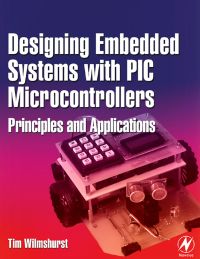 صورة الغلاف: Designing Embedded Systems with PIC Microcontrollers: Principles and Applications 9780750667555