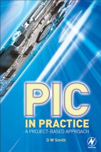 Imagen de portada: PIC in Practice: A Project -based Approach 2nd edition 9780750668262
