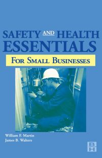 Imagen de portada: Safety and Health Essentials: OSHA Compliance for Small Businesses 9780750671279