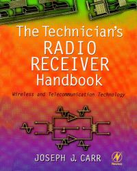 Omslagafbeelding: The Technician's Radio Receiver Handbook: Wireless and Telecommunication Technology 9780750673198